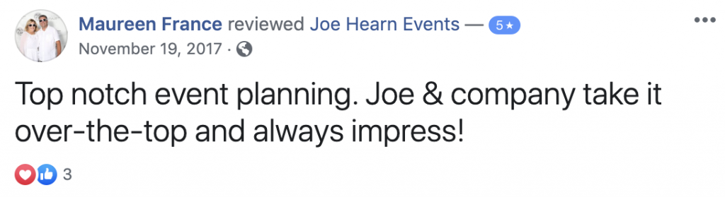 Top notch event planning. Joe & company take it over-the-top and always impress!
